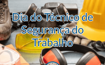 27 de Novembro, dia do Técnico de Segurança do Trabalho.