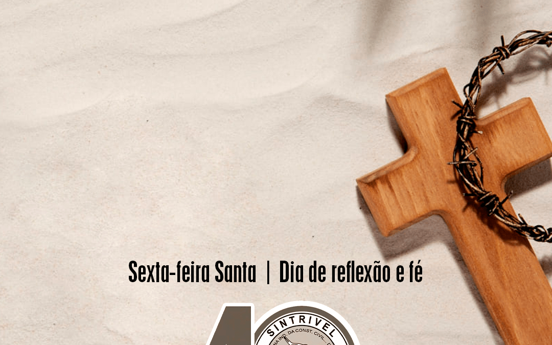 18 de Abril, Sexta-feira Santa (Feriado Nacional)
