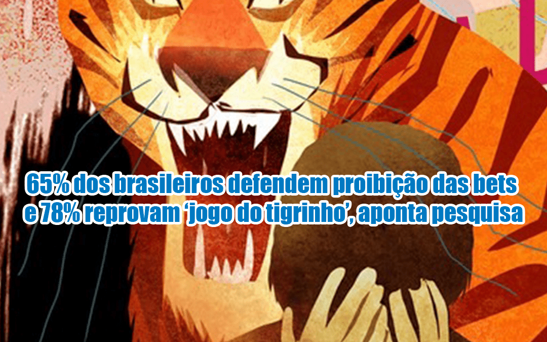 Os brasileiros DEFENDEM PROIBIÇÃO das BETS e REPROVAM ‘jogo do tigrinho’, aponta pesquisa