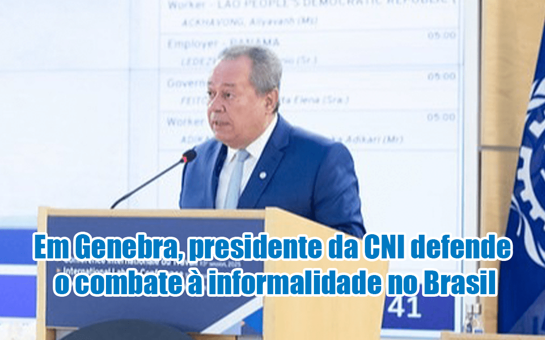 Em Genebra, presidente da CNI defende combate à informalidade no Brasil