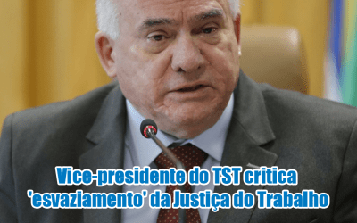 Vice-presidente do TST critica ‘esvaziamento’ da Justiça do Trabalho
